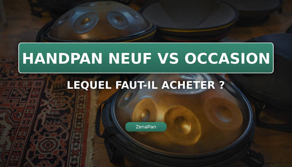 Acheter un handpan en occasion ou neuf ?